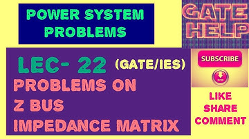 Gate Problems on Bus Impedance Matrix Part-1 lec-22 (POWER SYSTEM)