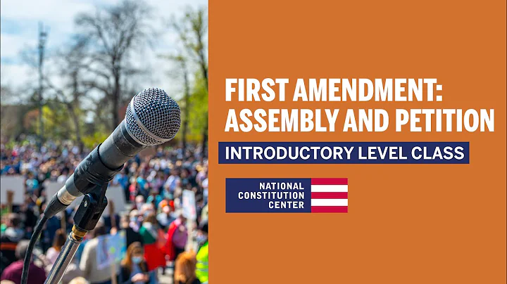 First Amendment: Assembly and Petition (Introducto...