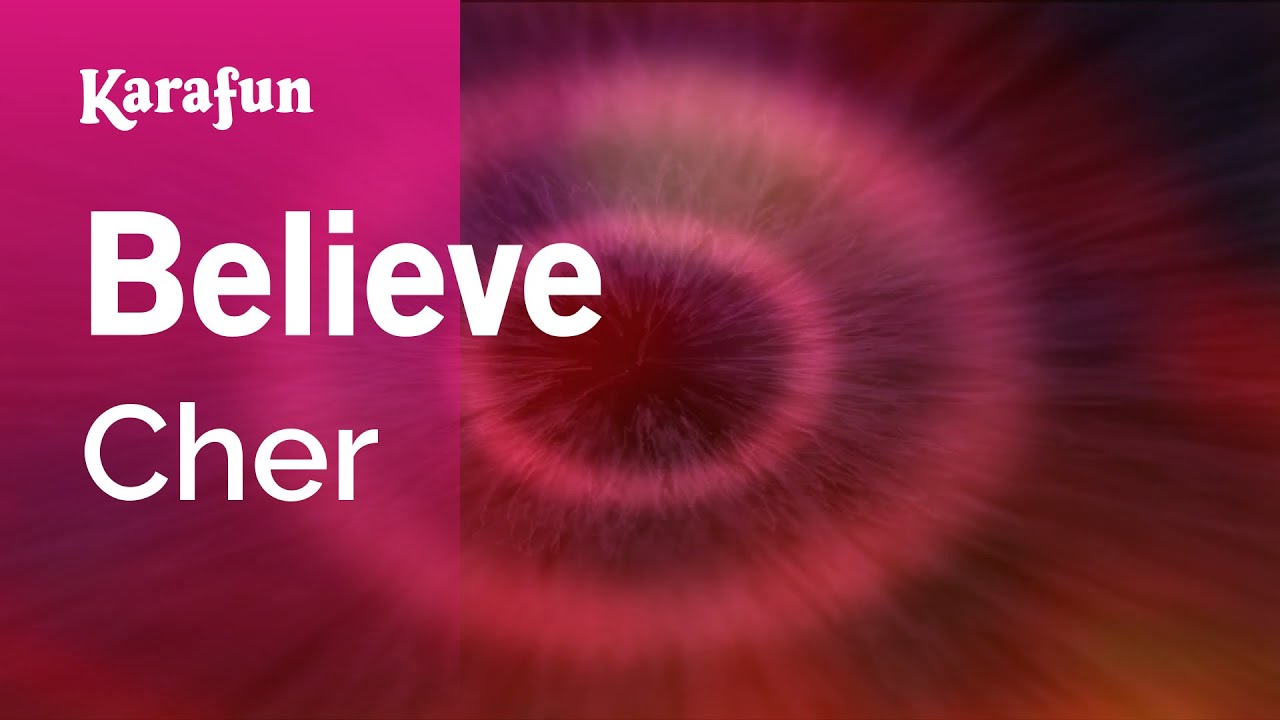 Believe - Cher | Karaoke Version | KaraFun Believe - Cher | Karaoke Version | KaraFun