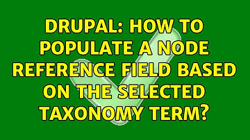 Drupal: How to populate a node reference field based on the selected taxonomy term? (2 Solutions!!)