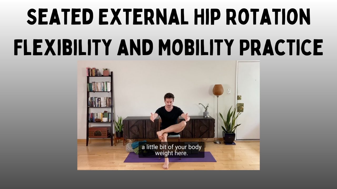Seated External Hip Rotation Flexibility and Mobility Practice - YouTube