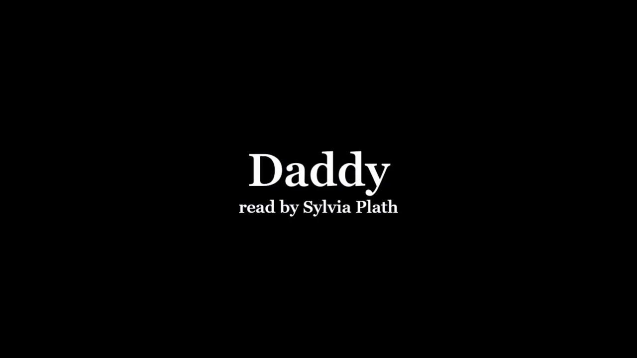 Sylvia Plath Daddy.