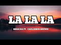 Shakira La La La Lyrics World Cup 2014 English Lyrics Shakira La La La Lyrics World Cup 2014 English Lyrics