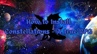 How to Install Constellations  A true RPG (Step by Step) 'Please read the update'