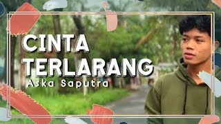 Download lagu Cinta Terlarang Kangen Band (Cover By Aska Saputra) Versi Akustik - Lyric