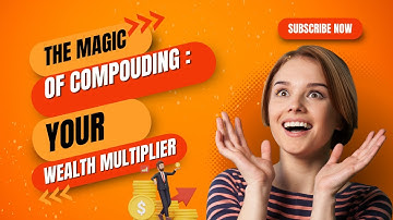 The Magic of Compounding  Your Wealth Multiplier