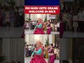 PM Modi Receives Grand Cultural Welcome In Nice, France | #shorts
