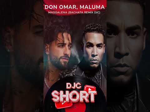 Don Omar, Maluma – Magdalena (Bachata Version Remix DJC) Shorts
