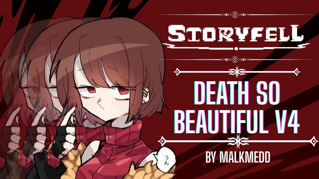 STORYFELL - DEATH SO BEAUTIFUL [A STORYFELL CHARA MEGALOVANIA] V4