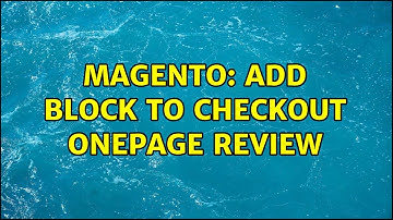 Magento: Add block to checkout onepage review (3 Solutions!!)