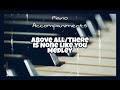 Above allthere is none like you medley  piano accompaniment with chords by kezia