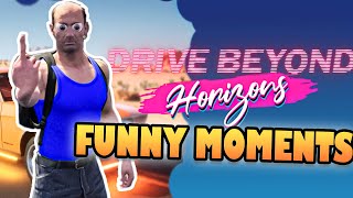 "If You Didn't blow the Car Up" (Drive Beyond Horizons Funny Moments)