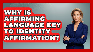 Why Is Affirming Language Key To Identity Affirmation? - Queer Family Life