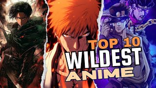 Most amazing top 10 WILDEST anime You Haven't Watched