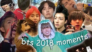 Ultimate Bts moments of 2018 Pt.1