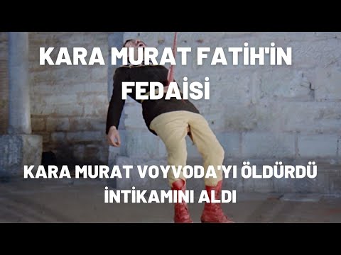 Kara Murat Voyvoda'yı Öldürdü İntikamını Aldı | Kara Murat Fatihin Fedaisi