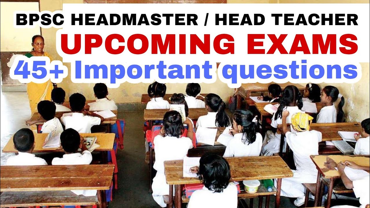 45+ Questions with answers for BPSC Headmaster / Head Teacher Exam