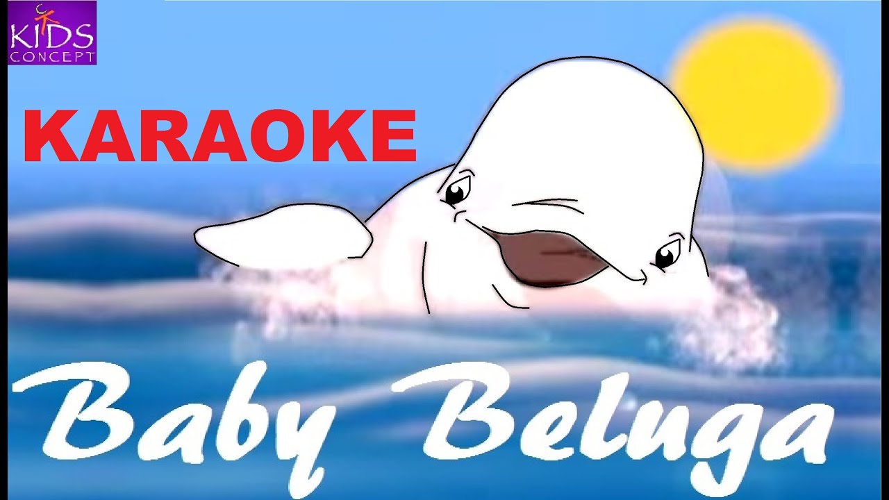 BABY BELUGA  Karaoke