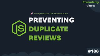 Preventing Duplicate Reviews | Complete Node JS + Express Course | Part #188