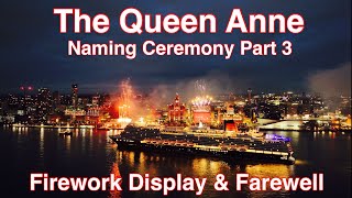 Queen Anne Naming Ceremony Part 3  Firework Display & Farewell