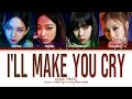 Aespa I Ll Make You Cry Lyrics 에스파 I Ll Make You Cry 가사 Color Coded Lyrics Aespa I Ll Make You Cry Lyrics 에스파 I Ll Make You Cry 가사 Color Coded Lyrics