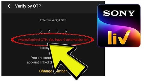 How To Fix Sony LIV App Invalid/Expired OTP. You have 9 attempt(s) left Problem Solved