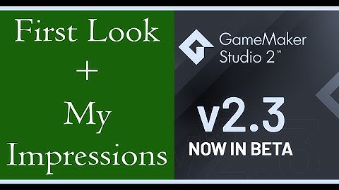 First Look and Impressions of GameMaker Studio 2 3 - HUGE UPDATE