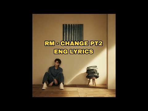 RM - change pt2 (eng lyrics)