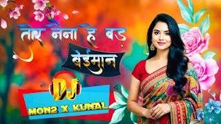 Tor Naina He Bad Baiman (DJ Mon2 x KUNAL) Old Cg Song