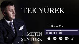 Metin Şentürk - Bi Karar Ver (Official Audio)