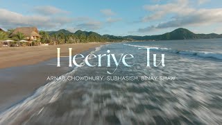 Heeriye Tu - Arnab Chowdhury, @subhasishmusic , @b9shaw