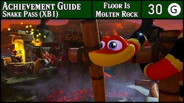 Achievement Guide - Snake Pass (XB1) - 30G - Floor Is Molten Rock