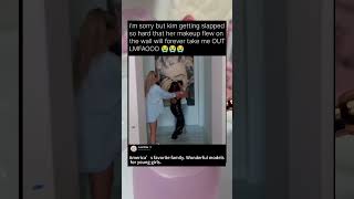 i'm sorry but kim getting slapped so hard