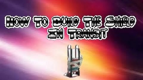 How To Build a Riot Shield In Tranzit: Bo2 Zombies