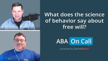 ABA on Call: Season 3 Episode 20 - What does the science of behavior say about free will?