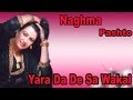Yara Da De Sa Wakal Naghma Pashto Song HD VIdeo 