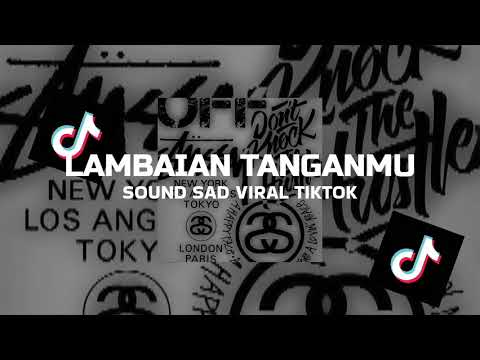 DJ SAD LAMBAIAN TANGANMU STYLE SLOW ENAKUEN BY IKKI REMIXER