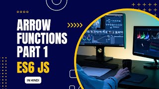 Mastering Arrow Functions | ES6 Tutorial in Hindi