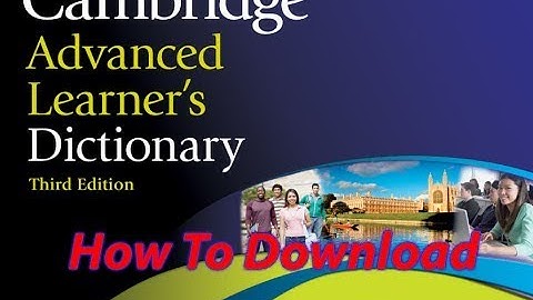 How to download Cambridge dictionary 3rd edition. (Easy Guide)