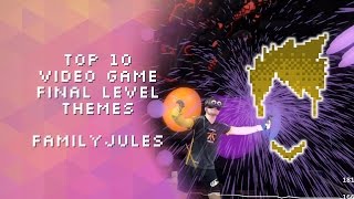 FamilyJules - Top 10 Video Game Final Level Themes • AudioShield