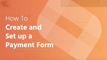 How to Create and Set up a Payment Form