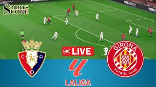 🔴 Live Osasuna vs Girona | Spain La Liga 2026 | Full Match – Video Game Simulation