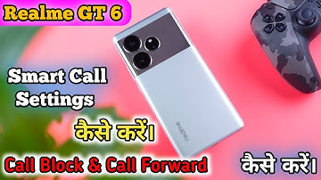 Call Setting In Realme GT 6 Smart Call Future In Realme GT 6 Smart Call Setting In Realme GT 6