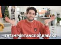 Why You Should Take A Break