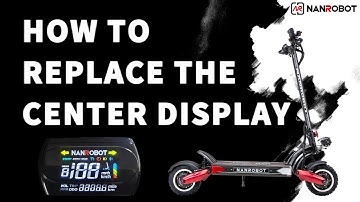 How To Replace The Center Display - Nanrobot Replacement Guide