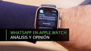 Análisis WhatsApp en el Apple Watch · Qué se puede y qué NO se puede hacer
