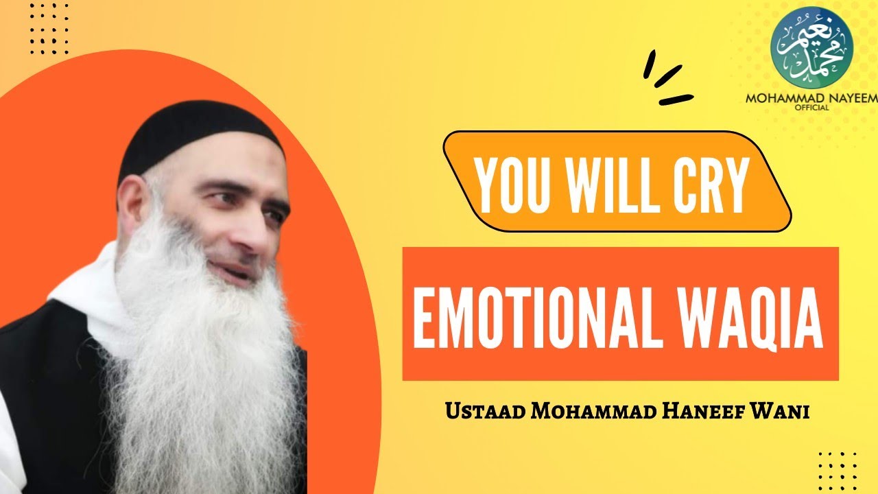 Emotional Waqia You Will Cry 😭 | Ustaad Mohammad Haneef Wani As-salafi Hafizullah❤
