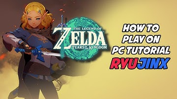 How to Play The Legend of Zelda Tears of the Kingdom On PC Now! Ryujinx Setup Guide