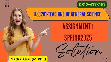 GSC 201 assignment 1 solution spring 2025 by Nadia Khan(M.Phil) | GSC201 assignment Solution 2025