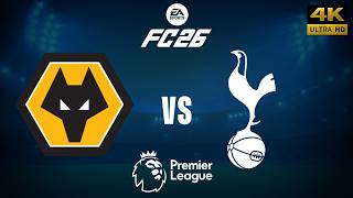 FC 26 - Wolverhampton vs Tottenham - Premier League 25/26 Full Match - PC [4K60]